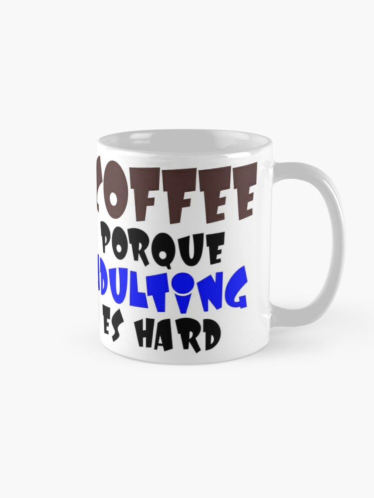 Alternate view of Coffee Porque Adulting Es Hard blue Mug