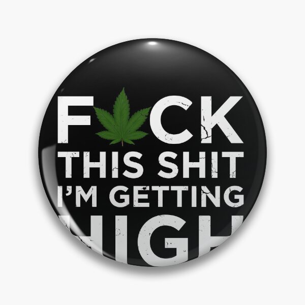 Item preview, Fuck This Shit I'm Getting High Funny Cannabis Smoker Weed designed and sold by MarioShirtWorld.
