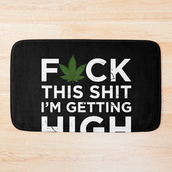 Item preview, Fuck This Shit I'm Getting High Funny Cannabis Smoker Weed designed and sold by MarioShirtWorld.
