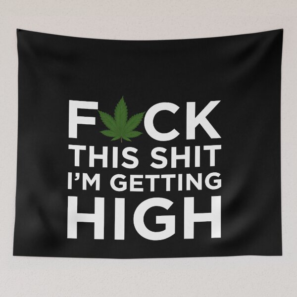 Item preview, Fuck This Shit I'm Getting High Funny Cannabis Smoker Weed designed and sold by MarioShirtWorld.