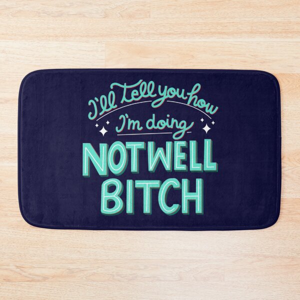 Item preview, Not Well Bitch! Dorinda medley  designed and sold by KellyOh.