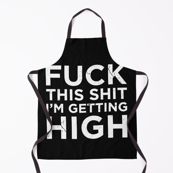 Item preview, Fuck This Shit I'm Getting High Funny Cannabis Smoker Weed designed and sold by MarioShirtWorld.