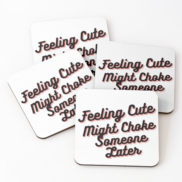 Item preview, Feeling Cute designed and sold by ThisPlanetSucks.
