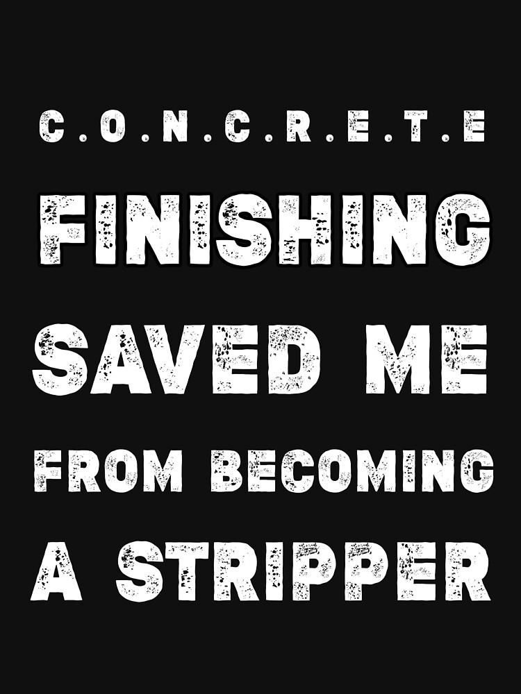 "Concrete Finisher Gifts Funny Construction Quote , concrete Finishing