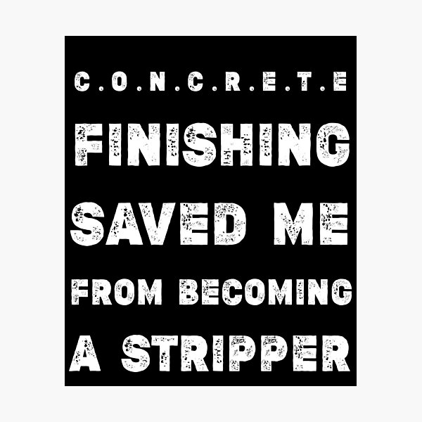 Item preview, Concrete Finisher Gifts Funny Construction Quote , concrete Finishing worker  designed and sold by Essakhi12.
