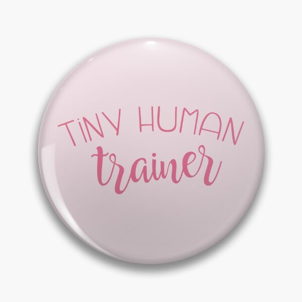 Item preview, Tiny human trainer - pink designed and sold by Kinisis.