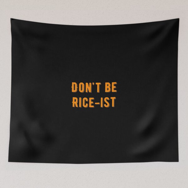Item preview,  Don't Be Rice-Ist Uncle Roger Quote Design designed and sold by AritraSur.