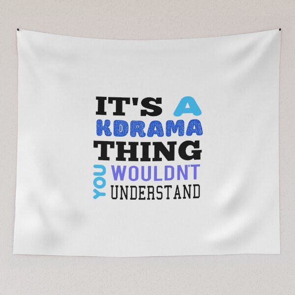 Item preview,  Its A Kdrama Thing You Wouldnt Understand  designed and sold by Kpop Seoul Shop.