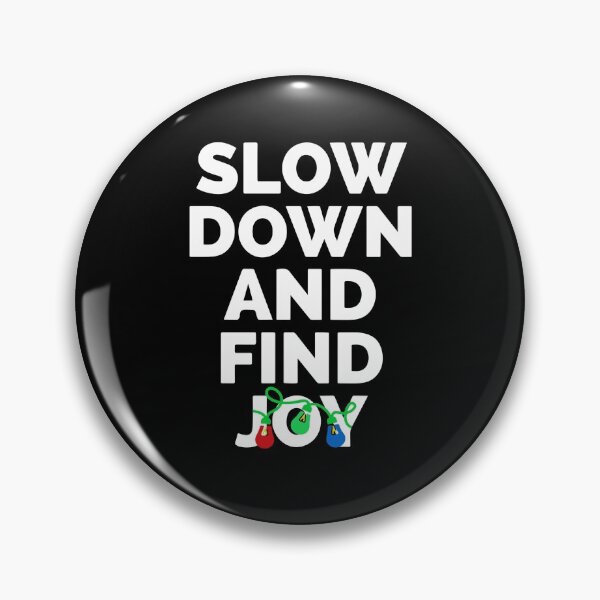 Item preview, Slow Down And Find Joy designed and sold by Dan Brady.
