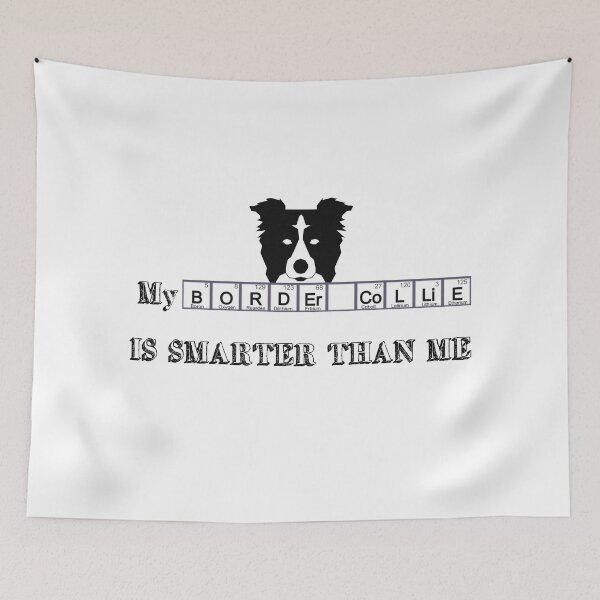 Item preview,  Border Collie Smarter Than Me designed and sold by gjen53.