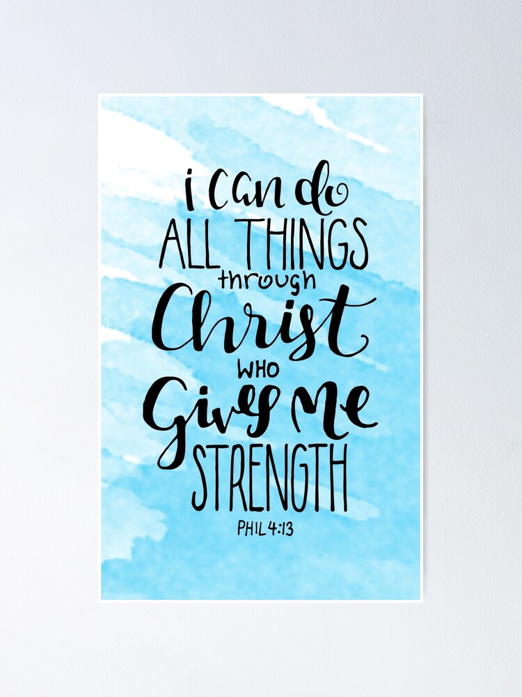  i can do all things through christ who gives me strength poster by