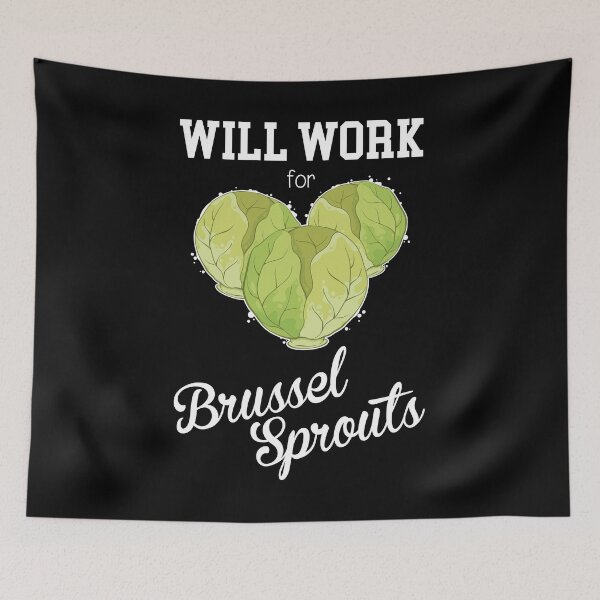 Item preview, Vegetarian Foodie Will Work For Brussel Sprouts graphic designed and sold by jakehughes2015.