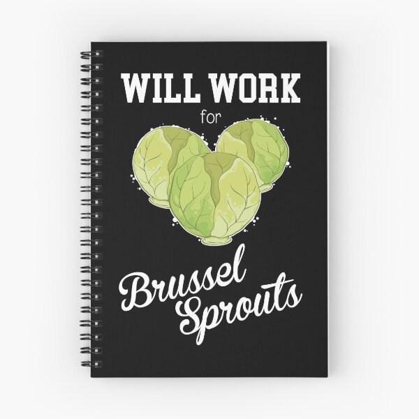 Item preview, Vegetarian Foodie Will Work For Brussel Sprouts graphic designed and sold by jakehughes2015.