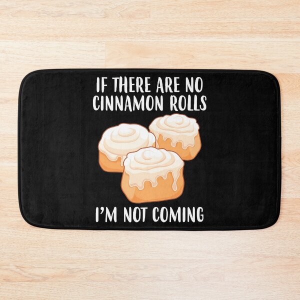 Item preview, Not Coming Funny Baker Foodie Cinnamon Rolls print designed and sold by jakehughes2015.