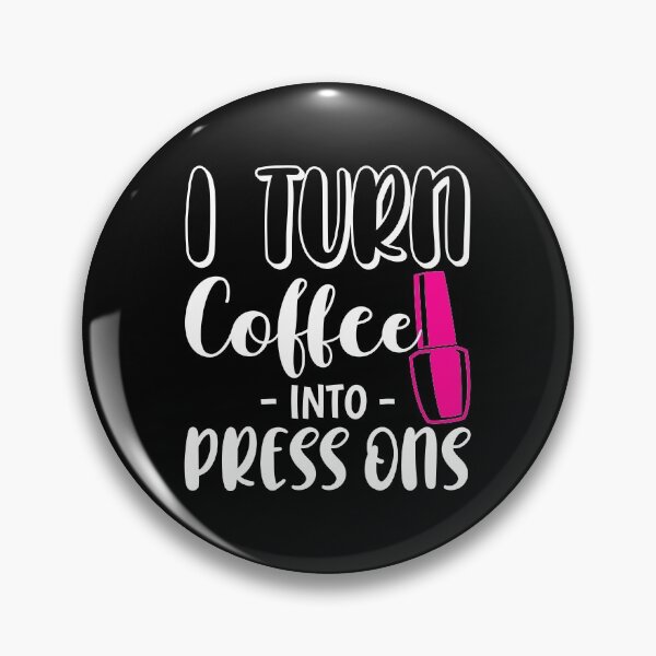 Item preview, Turn Coffee Funny Nail Tech Business Press On Nails print designed and sold by jakehughes2015.