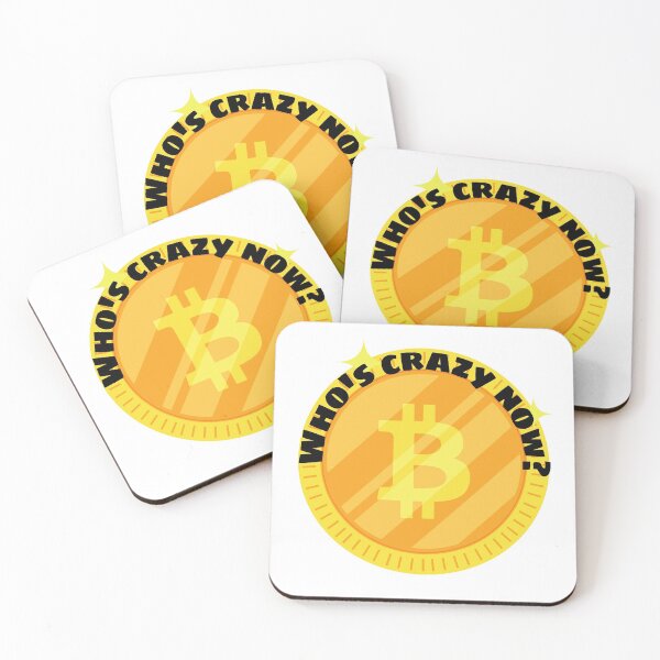 Item preview, Bitcoin; Who's Crazy Now? designed and sold by WinningUniverse.
