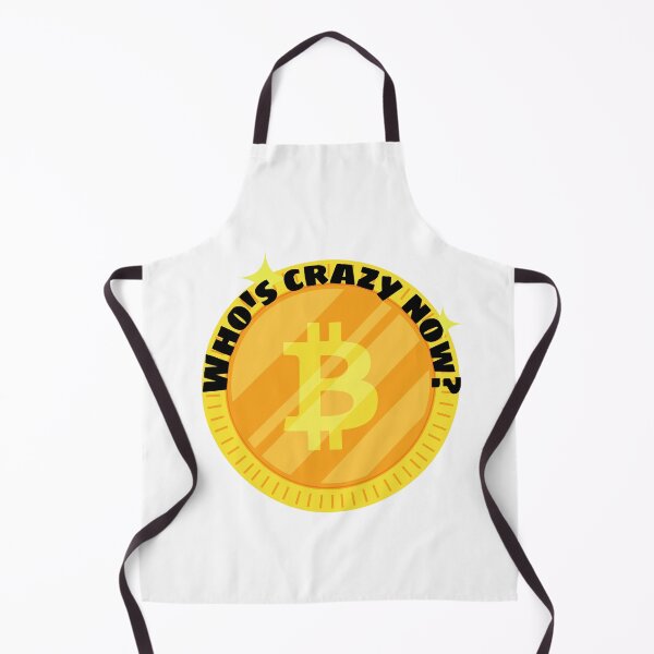 Item preview, Bitcoin; Who's Crazy Now? designed and sold by WinningUniverse.