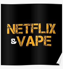 Netflix And Vape Poster