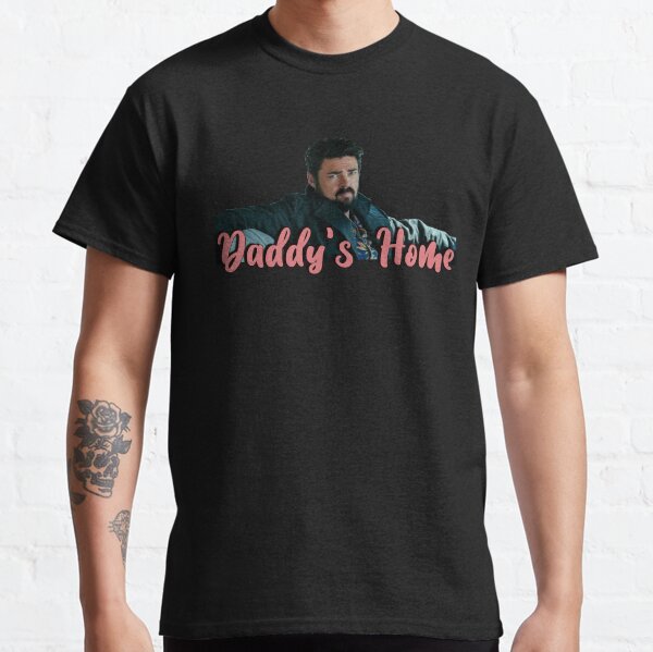 Daddy's Home Billy Butcher The Boys Classic T-Shirt