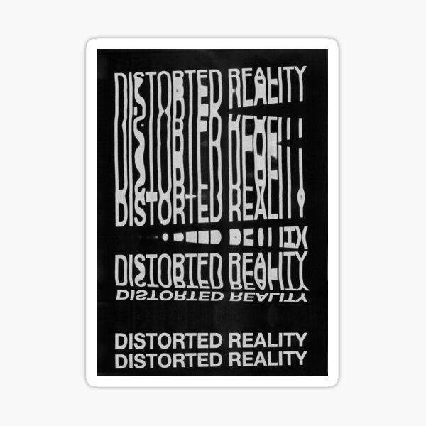 Distorted Reality Sticker