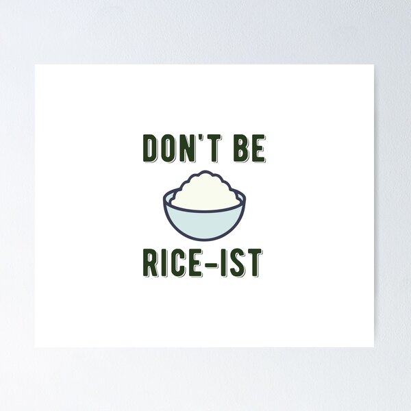 Item preview, Don't Be Rice-Ist Uncle Roger Quote Design designed and sold by AritraSur.