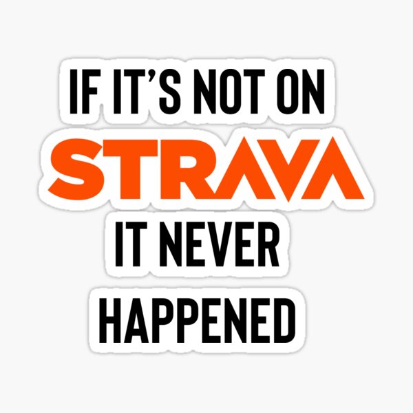 Item preview, If it’s not on Strava it never happened designed and sold by RyanAnt.
