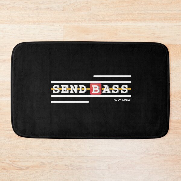 Item preview, Send Bass (do it now) designed and sold by BeardyBirdman.
