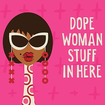 Artwork thumbnail, Dope Woman Stuff In Here by 6256design