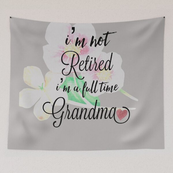 Item preview, I'm not Retired I'm a full time Grandma designed and sold by Rcasadesign.