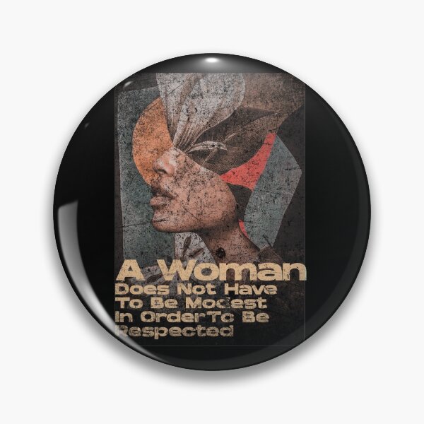 Item preview, Woman Does Not Have To Be Modest In Order To Be Respected designed and sold by Thevulcano.