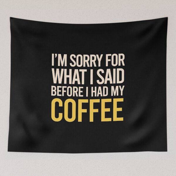Item preview, I’m sorry for what I said before I had my coffee designed and sold by FriendsList.