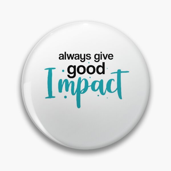 Item preview, Always Give Good Impact designed and sold by 2411.