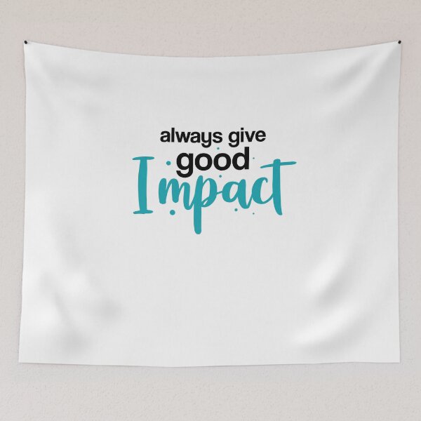 Item preview, Always Give Good Impact designed and sold by 2411.