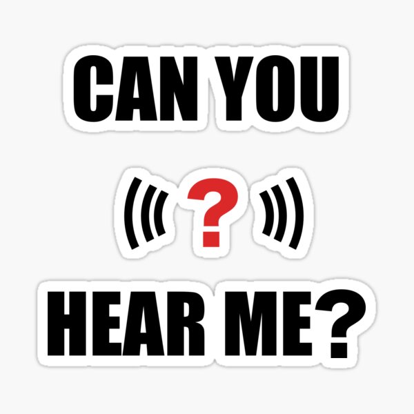 Can You Hear Me Sticker For Sale By Ideasbrewer Redbubble 0057