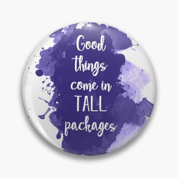 Item preview, Good things come in tall packages - quote for tall people designed and sold by InkLove.