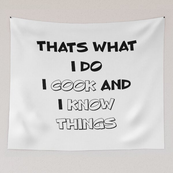 Item preview, Thats What I Do I Cook And I Know Things designed and sold by MJLdesigns.