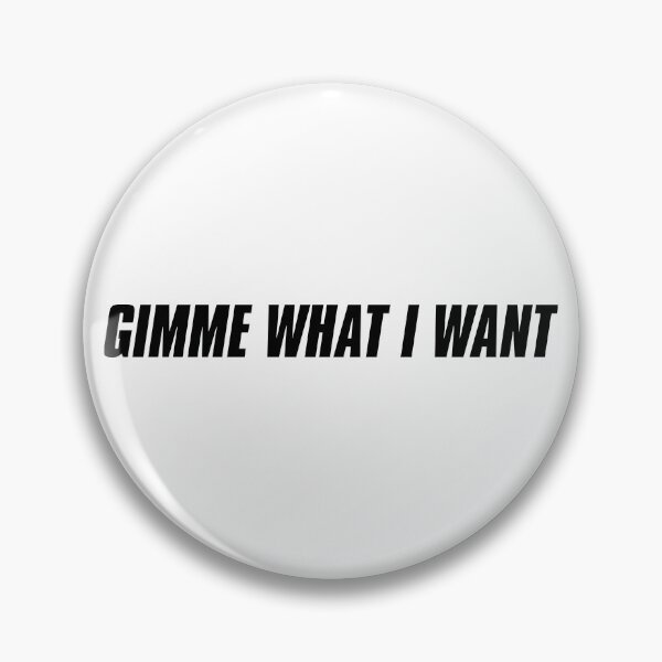 Item preview, Gimme What I Want designed and sold by KaiDee.