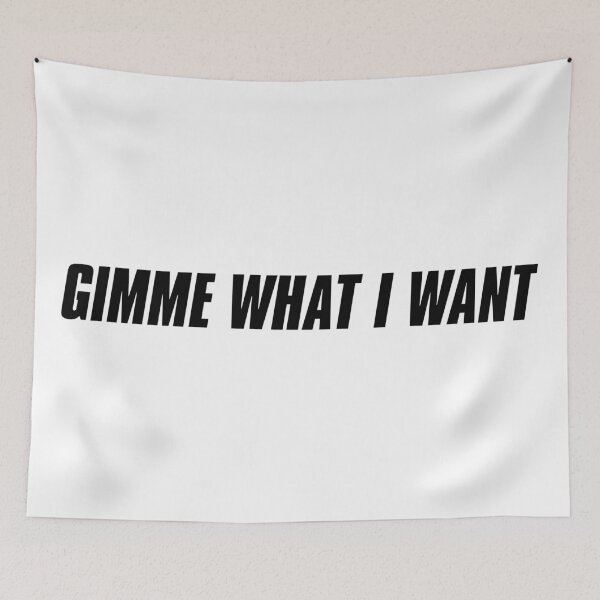 Item preview, Gimme What I Want designed and sold by KaiDee.