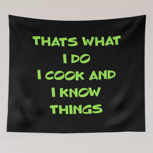 Item preview, Thats What I Do I Cook And I Know Things designed and sold by MJLdesigns.