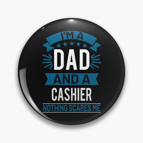 Item preview, I'm A Dad And A Cashier Nothing Scares Me Funny Cashier Gift designed and sold by TeeDesignsStore.