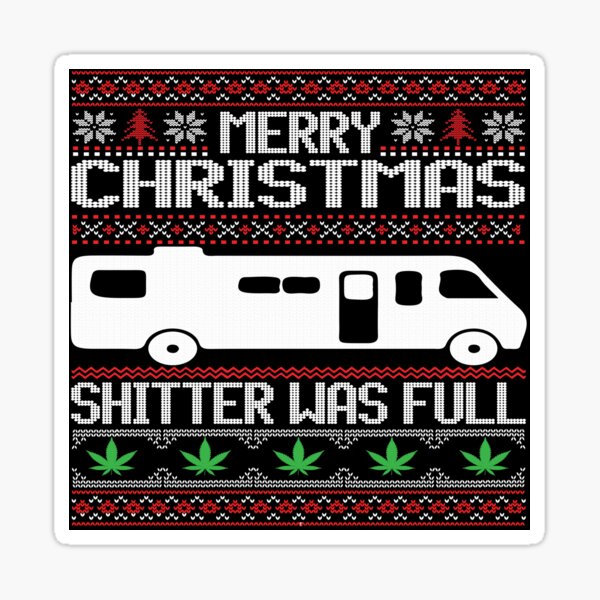 Item preview, Merry Christmas Shitter Was Full designed and sold by SiddharthaMoon.