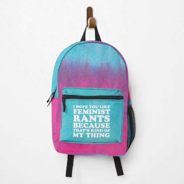 Item preview, I Hope You Like Feminist Rants Because That's Kind Of My Thing Dip Dye Feminism Quote designed and sold by CrystalCrush.