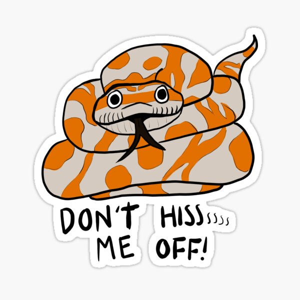 Don't hiss me off! Sticker