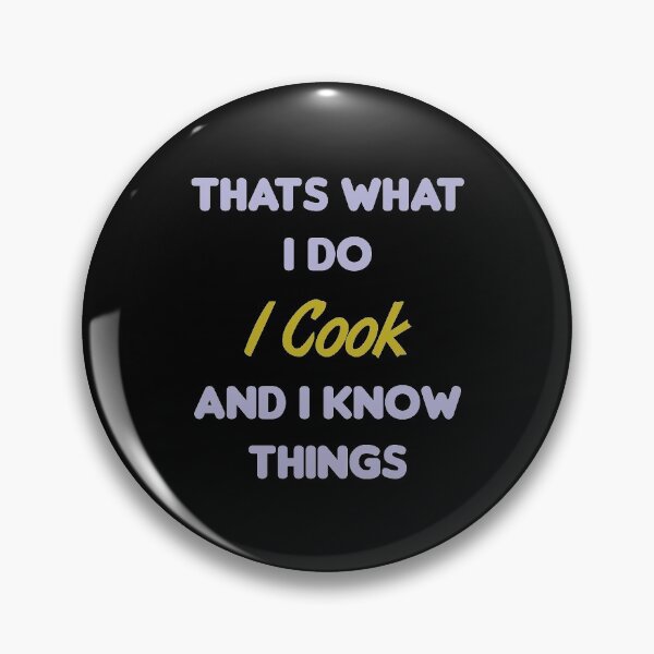 Item preview, Thats What I Do I Cook And I Know Things designed and sold by MJLdesigns.