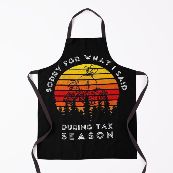 Item preview, Sorry For What I Said During Tax Season, Funny Gift For Dad, Mom, Husband .. designed and sold by be-great.