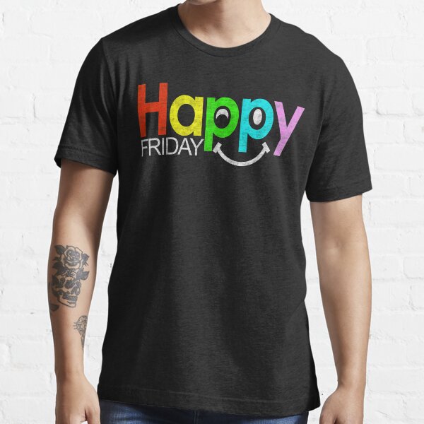 happy friday t shirt