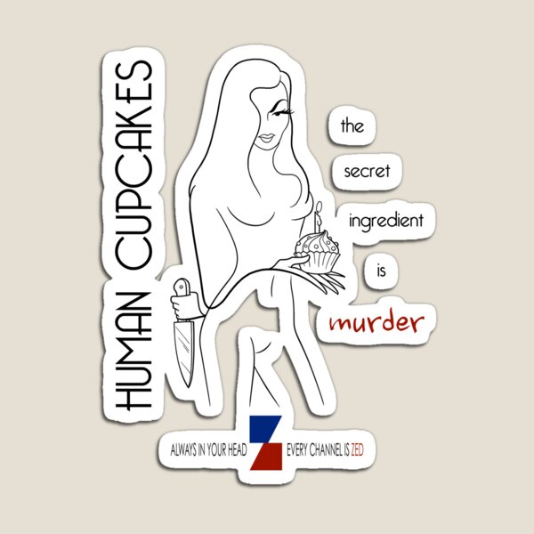 HUMAN CUPCAKES — ON ZED! Magnet