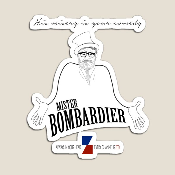 MISTER BOMBARDIER — ON ZED! Magnet