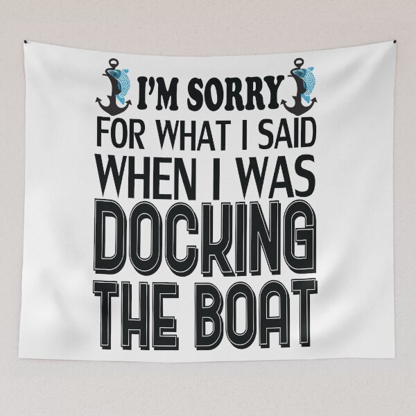 Item preview, Gifts For Boaters - Im Sorry For What I Said When I Was Docking The Boat - Funny Boat - Men & Women - Boating gift for Dad designed and sold by Med-89.