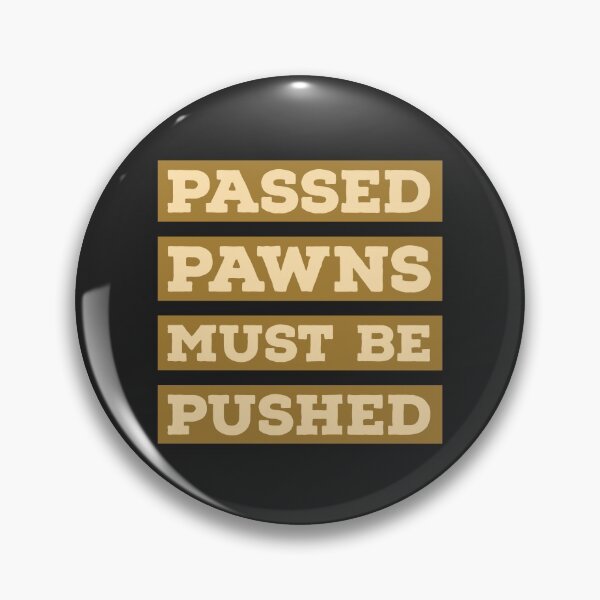 Item preview, Passed Pawns Must Be Pushed Text designed and sold by cjrellama.